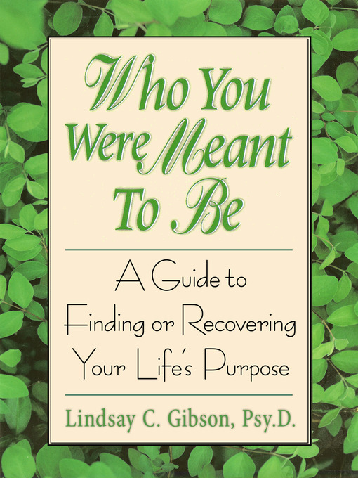 Title details for Who You Were Meant to Be by Lindsay C. Gibson - Available